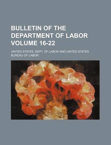 Bulletin of the Department of Labor Volume 16-22