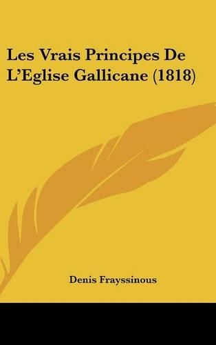 Les Vrais Principes de L'Eglise Gallicane (1818)
