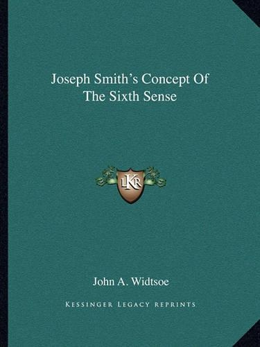 Joseph Smith's Concept Of The Sixth Sense: (English)
