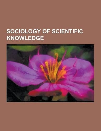 Sociology of Scientific Knowledge