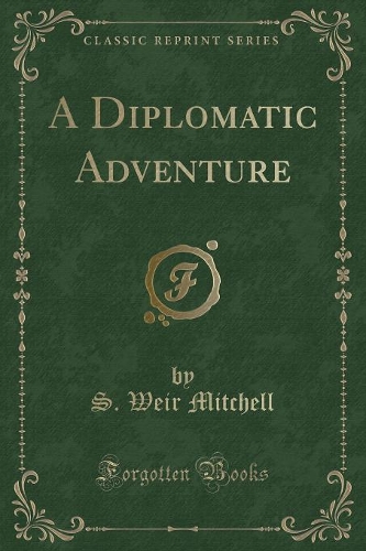 A Diplomatic Adventure (Classic Reprint)