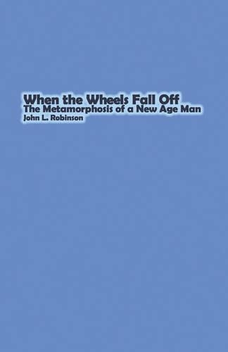 When the Wheels Fall Off: The Metamorphosis of a New Age Man(English)