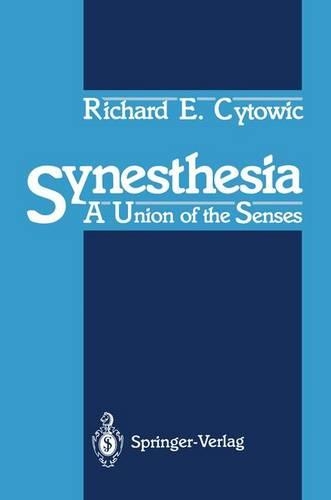 Synesthesia: A Union of the Senses(Springer Series in Neuropsychology)