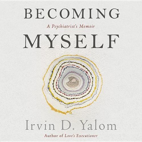 Becoming Myself: A Psychiatrist's Memoir