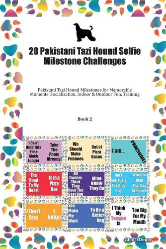 20 Pakistani Tazi Hound Selfie Milestone Challenges: Pakistani Tazi Hound Milestones for Memorable Moments, Socialization, Indoor & Outdoor Fun, Training Book 2