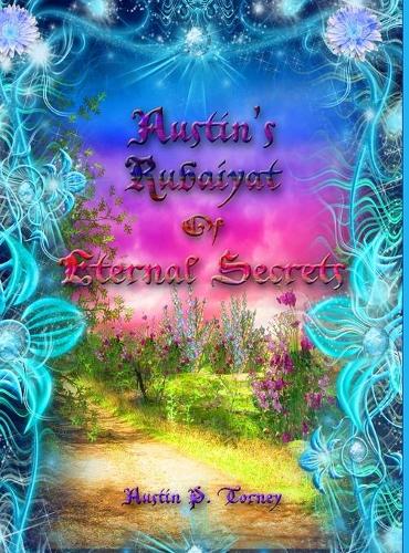 Austin's Rubaiyat of Eternal Secrets