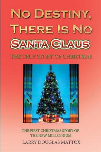 No Destiny, There Is No Santa Claus