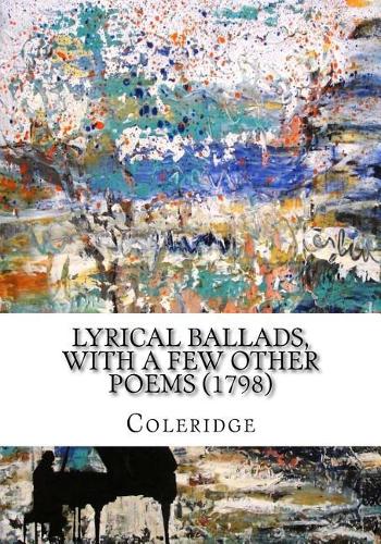 Lyrical Ballads, With a Few Other Poems (1798)