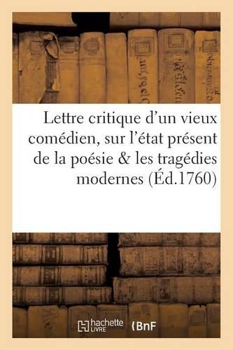 L'Ami Des Arts, Ou Lettre Critique d'Un Vieux Comédien