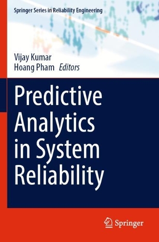 Predictive Analytics in System Reliability: (Springer Series in Reliability Engineering)
