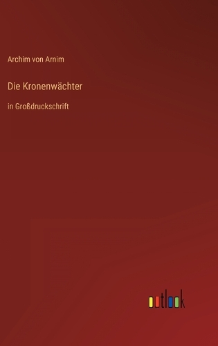 Die Kronenwächter: in Großdruckschrift