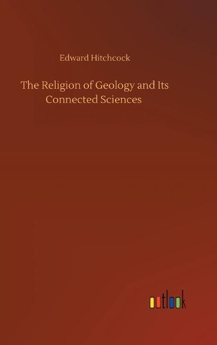Religion of Geology and Its Connected Sciences
