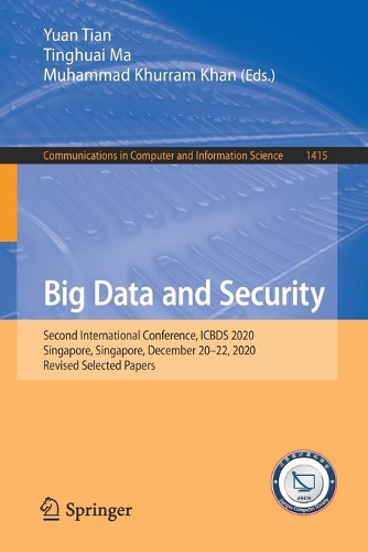 Big Data and Security: Second International Conference, Icbds 2020, Singapore, Singapore, December 20-22, 2020, Revised Selected Papers(Communications in Computer and Information Science)