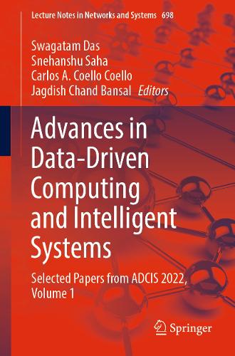Advances in Data-Driven Computing and Intelligent Systems: Selected Papers from ADCIS 2022, Volume 1(698 Lecture Notes in Networks and Systems)