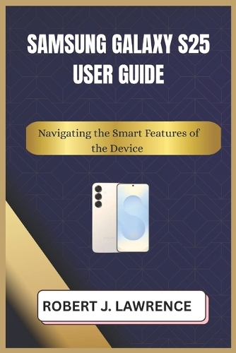 Samsung Galaxy S25 User Guide