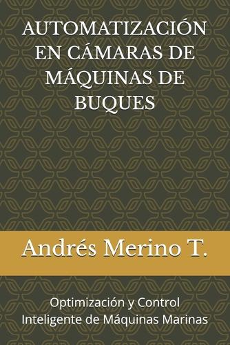 Automatización En Cámaras de Máquinas de Buques: Optimización y Control Inteligente de Máquinas Marinas