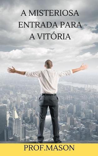 A Misteriosa Entrada para A Vitória