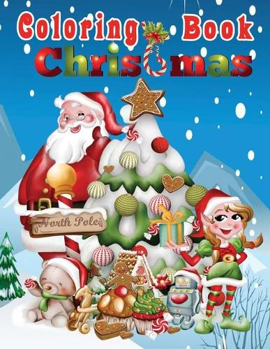 Christmas Coloring Book: The Ultimate Christmas Coloring Books with Fun Easy and Relaxing Pages Gifts for Boys Girls Kids for Kids Ages 8-12,35 Beautiful Pages to Color with