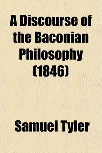 A Discourse of the Baconian Philosophy