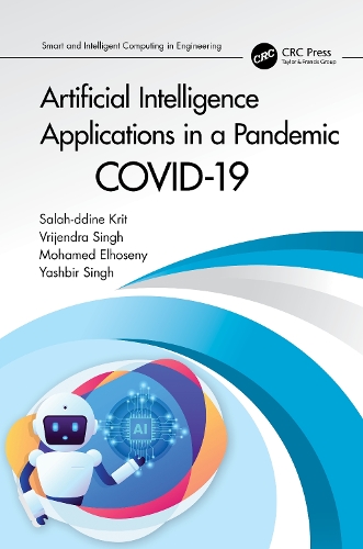 Artificial Intelligence Applications in a Pandemic: COVID-19(Smart and Intelligent Computing in Engineering)