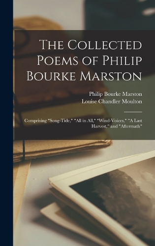 The Collected Poems of Philip Bourke Marston