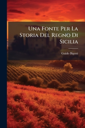 Una Fonte Per La Storia Del Regno Di Sicilia