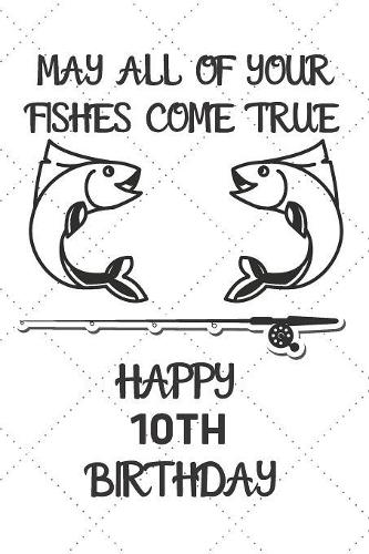 May All Of Your Fishes Come True Happy 10th Birthday