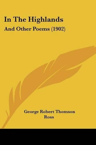 In The Highlands: And Other Poems (1902)(English)