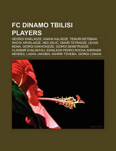 FC Dinamo Tbilisi Players: Georgi Kinkladze, Kakha Kaladze, Ned Zeli, Shota Arveladze, Temuri Ketsbaia, Zurab Khizanishvili, Omari Tetradze(English)