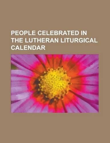 People Celebrated in the Lutheran Liturgical Calendar