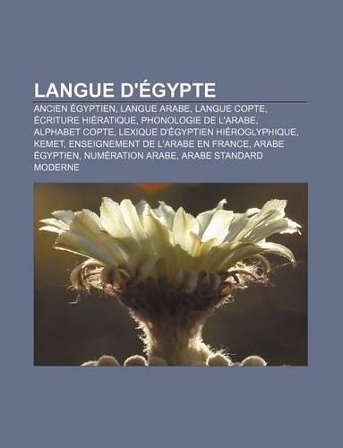 Langue D'Egypte: Ancien Egyptien, Langue Arabe, Langue Copte, Ecriture Hieratique, Phonologie de L'Arabe, Alphabet Copte(French)