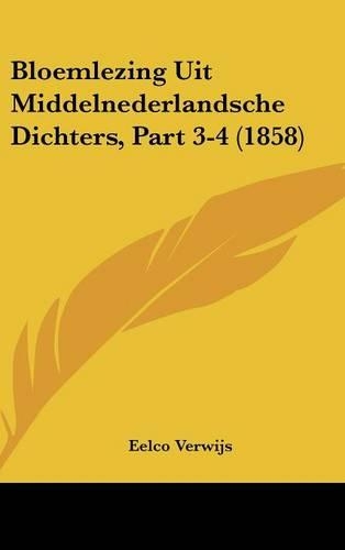 Bloemlezing Uit Middelnederlandsche Dichters, Part 3-4 (1858)