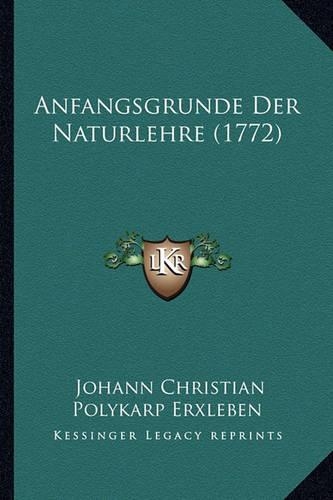 Anfangsgrunde Der Naturlehre (1772): (German)