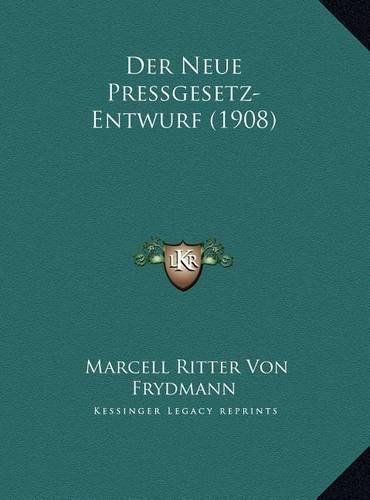 Der Neue Pressgesetz-Entwurf (1908)