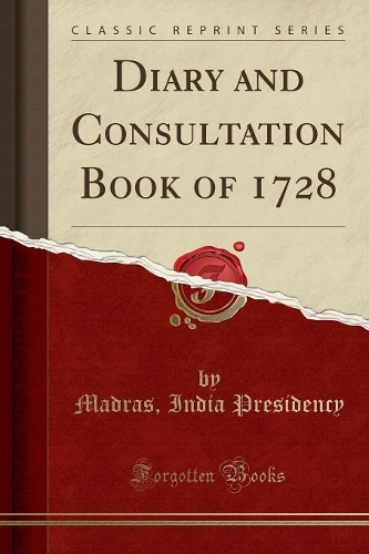 Diary and Consultation Book of 1728 (Classic Reprint)