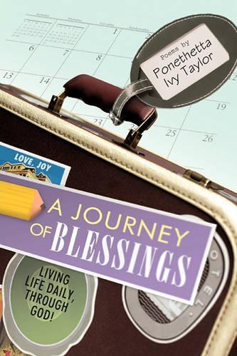 A Journey of Blessings: Living Life Daily, Through God!(English)