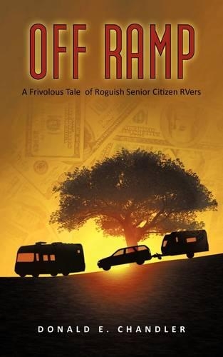 Off Ramp: A Frivolous Tale of Roguish Senior Citizen Rvers(English)