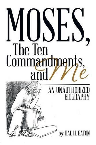 Moses, the Ten Commandments, and Me: An Unauthorized Biography(English)
