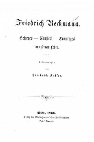 Friedrich Beckmann, Heiteres, Ernstes, Trauriges aus seinem Leben