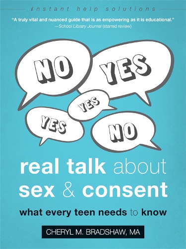 Real Talk About Sex and Consent: What Every Teen Needs to Know(Instant Help Solutions)