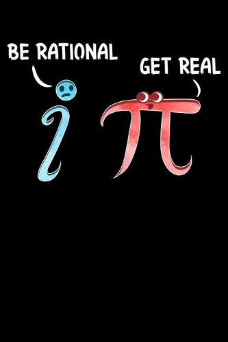 Be Rational Get Real