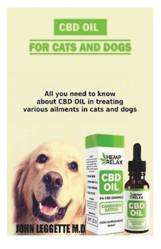 CBD Oil for Cats and Dogs: All You Need to Know about CBD Oil in Treating Various Ailment in Cats and Dogs