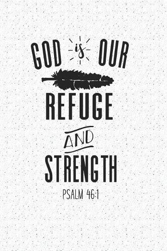 God Is Our Refuge and Our Strength