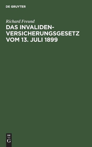 Das Invalidenversicherungsgesetz Vom 13. Juli 1899