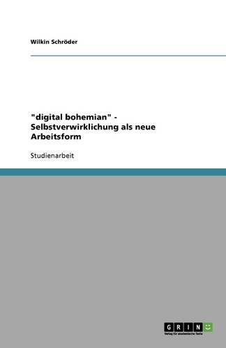 digital bohemian - Selbstverwirklichung als neue Arbeitsform