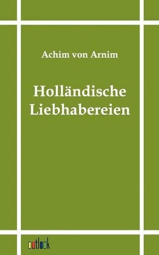 Holländische Liebhabereien
