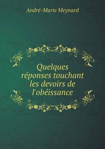 Quelques réponses touchant les devoirs de l'obéissance