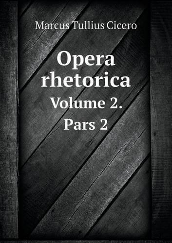 Opera rhetorica Volume 2. Pars 2