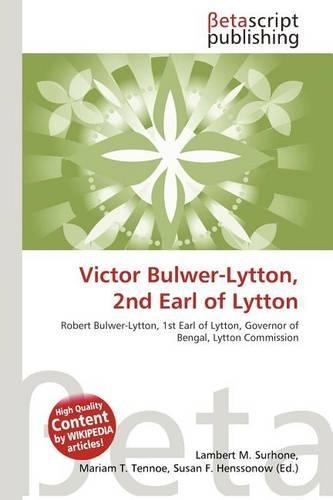 Victor Bulwer-Lytton, 2nd Earl of Lytton: (English)