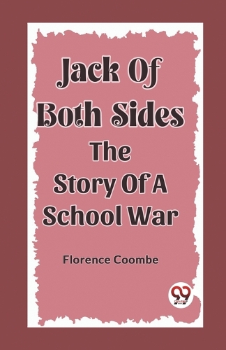 Jack Of Both SidesThe Story Of A School War (Edition2023)